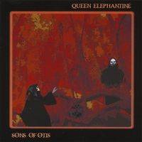 Sons Of Otis : Sons of Otis - Queen Elephantine